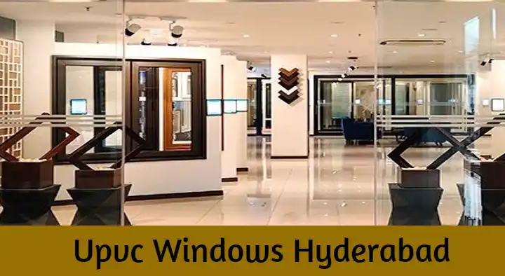 Pvc And Upvc Doors And Windows Dealers in Hyderabad  : Upvc Windows Hyderabad in Begumpet