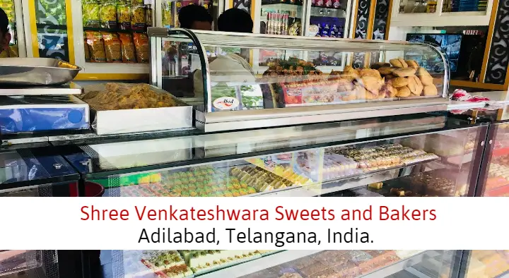 Sweets And Bakeries in Adilabad  : Shree Venkateshwara Sweets and Bakers in Shanti Nagar