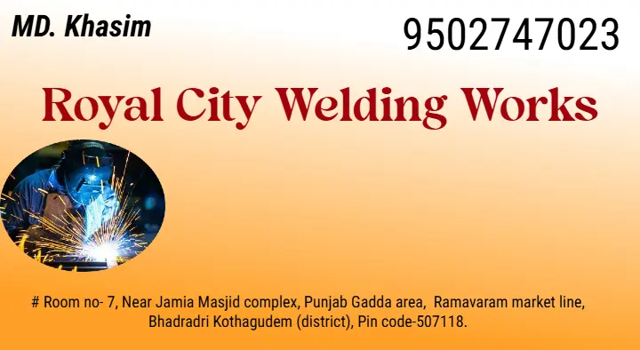 Royal City Welding Works in Bus Stand Centre, Bhadradri Kothagudem