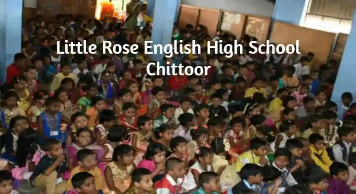 Little Rose English High School in Thotapalyam, Chittoor