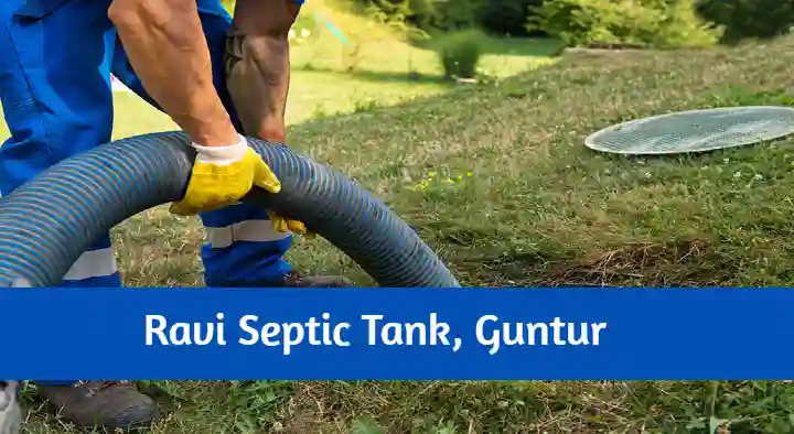 Drainage Cleaners in Guntur  : Ravi Septic Tank in Mangalagiri