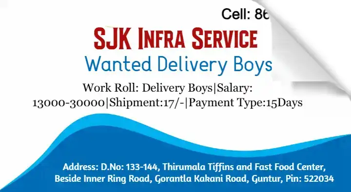 Manpower Agencies in Guntur  : SJK Infra Service (Wanted Delivery Boys) in Gorantla Kakani Road
