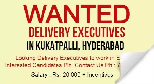 Wanted Delivery Executives in Hyderabad in Kukatpally, Hyderabad
