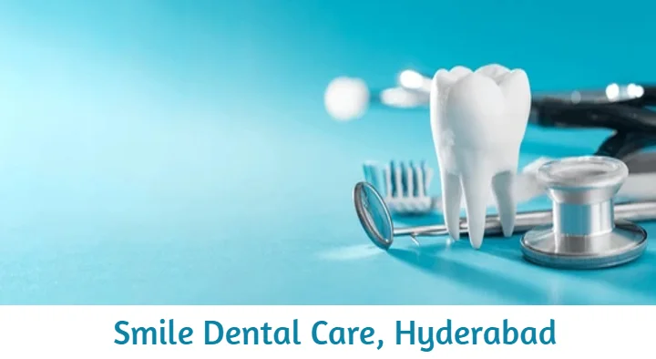 Dental Hospitals in Hyderabad  : Smile Dental and Implant Centre in ECIL