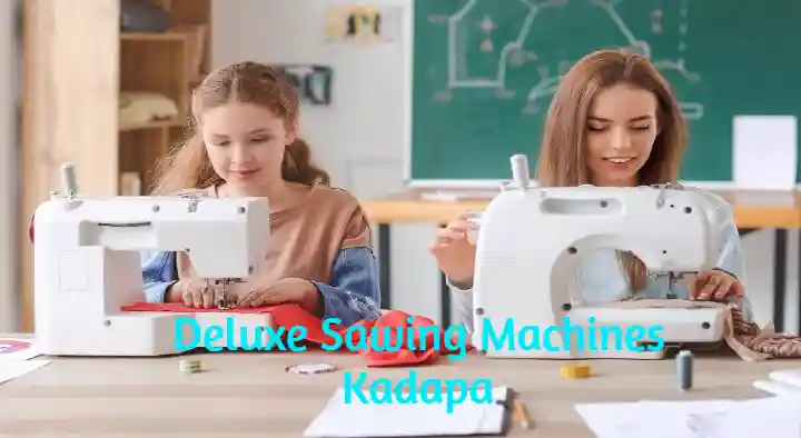 Sewing Machine Sales And Service in Kadapa  : Deluxe Sewing Machines in Ganagapeta