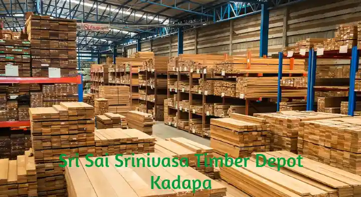 Timber Merchants in Kadapa  : Sri Sai Srinivasa Timber Depot in Ghouse Nagar