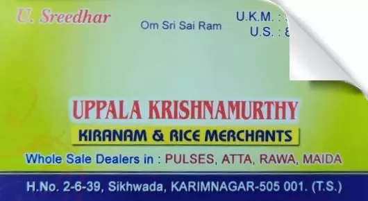 Uppala Krishnamurthy Kirana and Rice Merchants in Sikhwada, Karimnagar