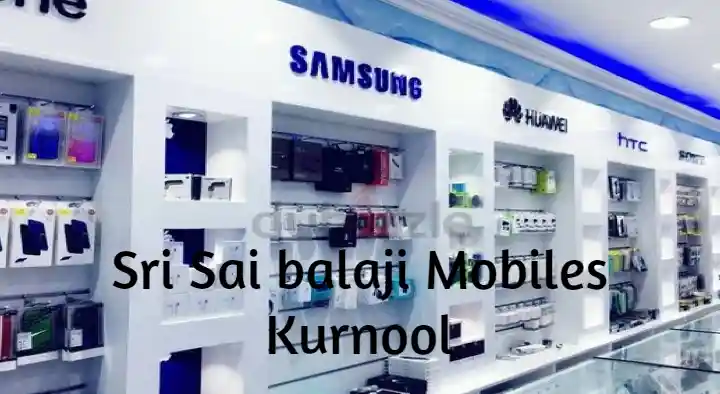 Mobile Phone Shops in Kurnool  : Sri Sai Balaji Mobiles in Salam Nagar