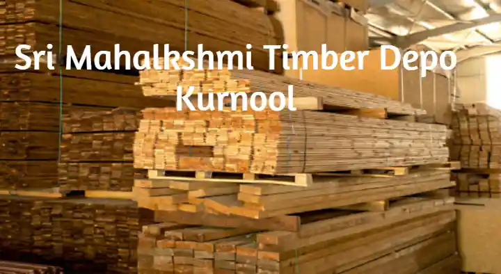 Timber Merchants in Kurnool  : Sri Mahalakshmi Timber Depo in Sampath Nagar