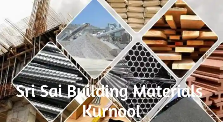 Building Material Suppliers in Kurnool  : Sri Sai Building Materials in Balaji Nagar