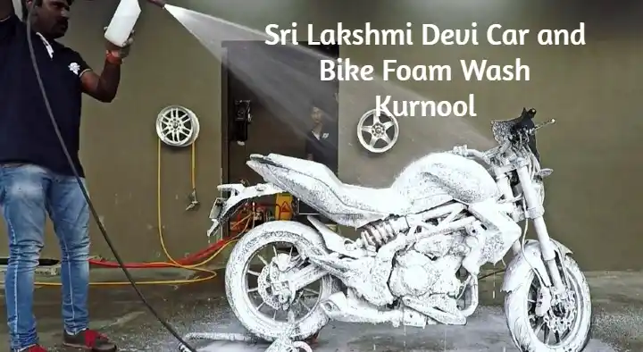 Sri lakshmi Devi Car and Bike Foam Wash in Auto Nagar, Kurnool
