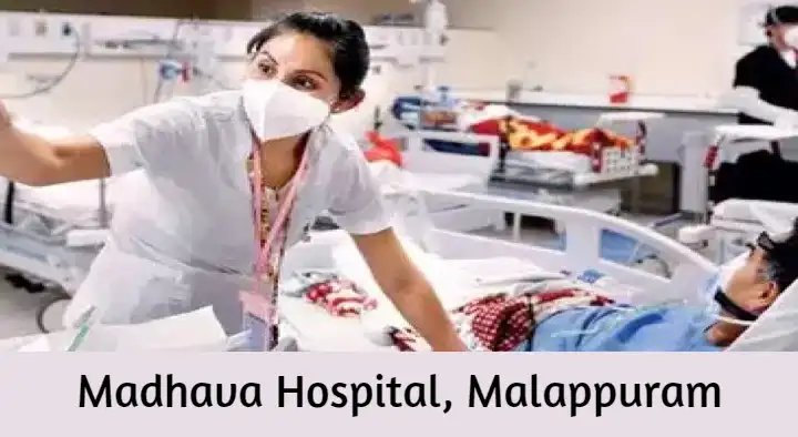 Hospitals in Malappuram  : Madhava Hospital in Kottakkunnu Road