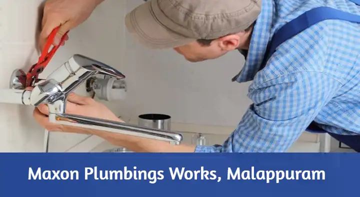 Plumbers in Malappuram  : Maxon Plumbings Works in Vengara