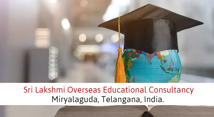 Abroad Education in Miryalaguda  : Sri Lakshmi Overseas Educational Consultancy in Ma