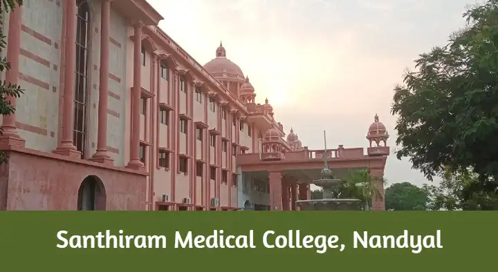 Colleges in Nandyal  : Santhiram Medical College in Padmavathi Nagar