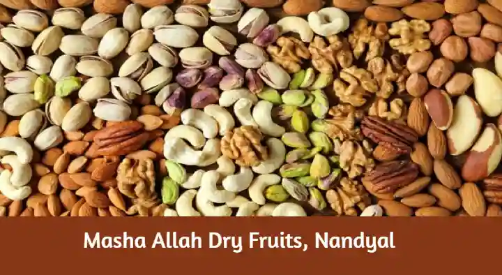 Dry Fruit Shops in Nandyal  : Masha Allah Dry Fruits in Lalita Nagar