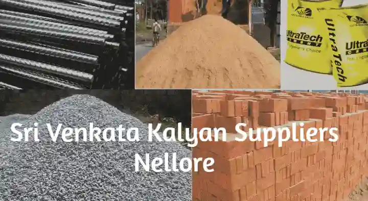 Building Material Suppliers in Nellore  : Sri Venkata Kalyan Suppliers in Kisan Nagar