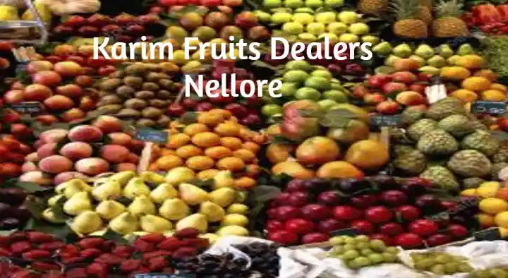 Karim Fruits Dealers in Ramesh Reddy Nagar, Nellore