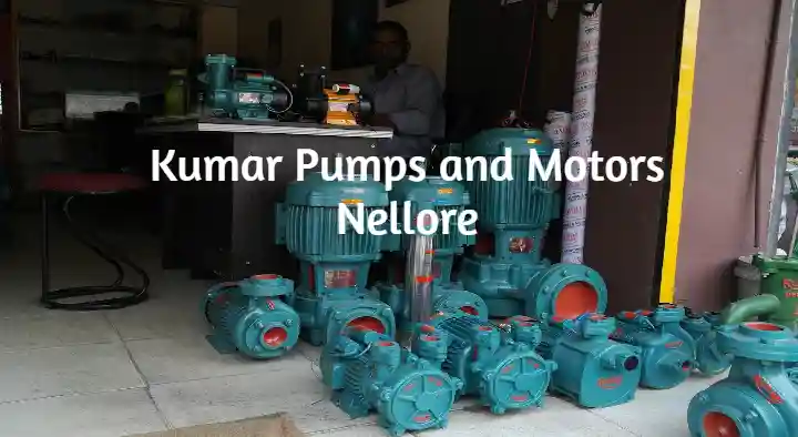 Water Pump Dealers in Nellore  : Kumar Pumps and Motors in Brindavan Colony