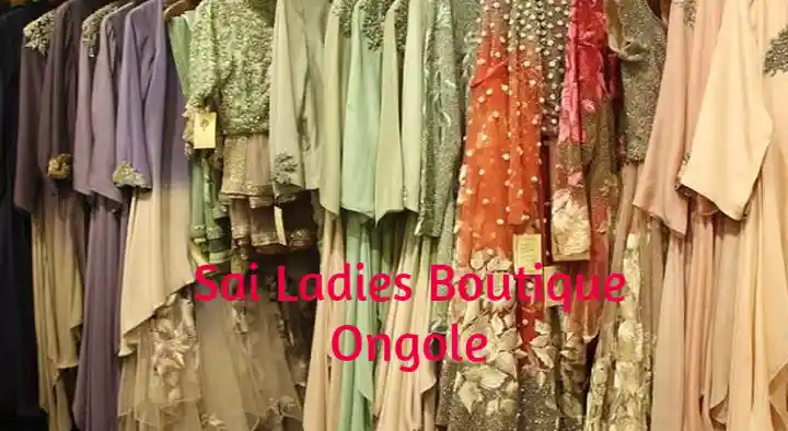 Sai Ladies Boutique in Shanthapet, Ongole