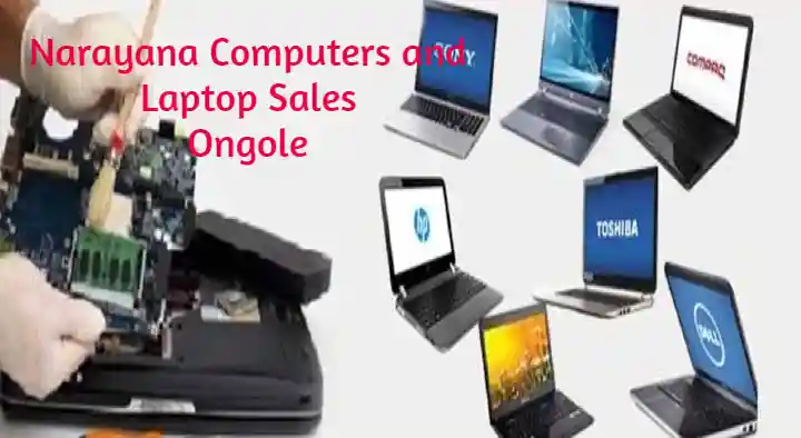 Computer And Laptop Sales in Ongole  : Narayana Computers and Laptop Sales in Vantavari colony