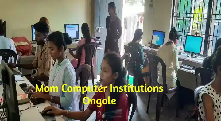 Computer Institutions in Ongole  : Mom Computer Instituions in Brundavan Nagar