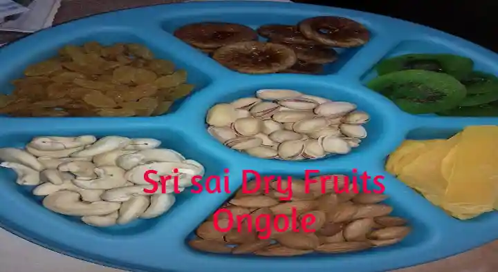 Dry Fruit Shops in Ongole  : Sri Sai Dry Fruits in Bhagya Nagar