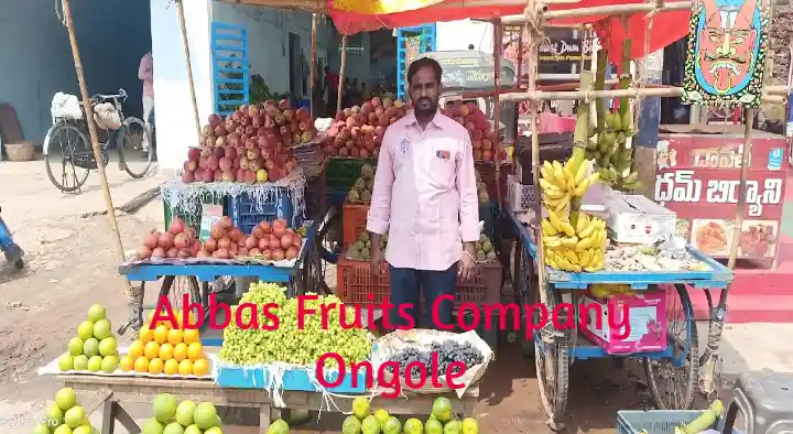 Fruit Dealers in Ongole  : Abbas Fruits Company in Anjaiah Road