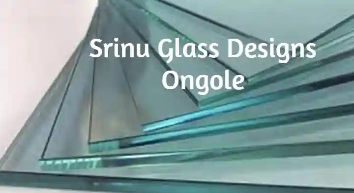 Srinu Glass Designs in Sneha Complex, Ongole