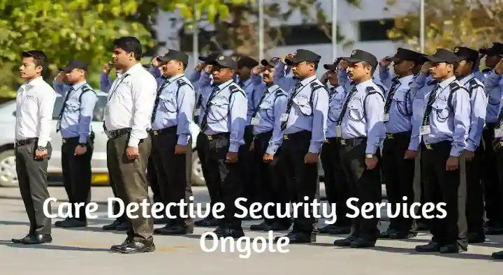 Security Services in Ongole  : Care Detective Security Services in Venkateswara Nagar