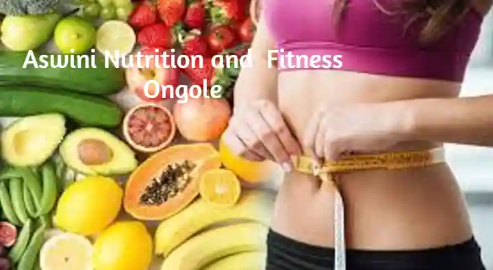 Aswini Nutrition and  Fitness in Mangamuru Road, Ongole
