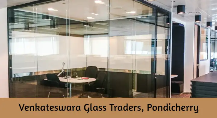 Venkateswara Glass Traders in Nadesan Nagar, Pondicherry