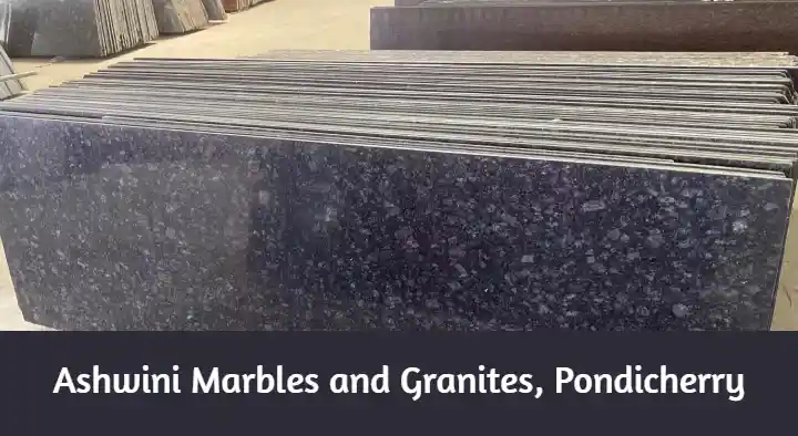 Ashwini Marbles and Granites in Murungapakkam, Pondicherry