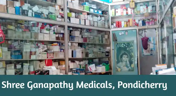 Shree Ganapathy Medicals in Iyyanar Nagar, Pondicherry