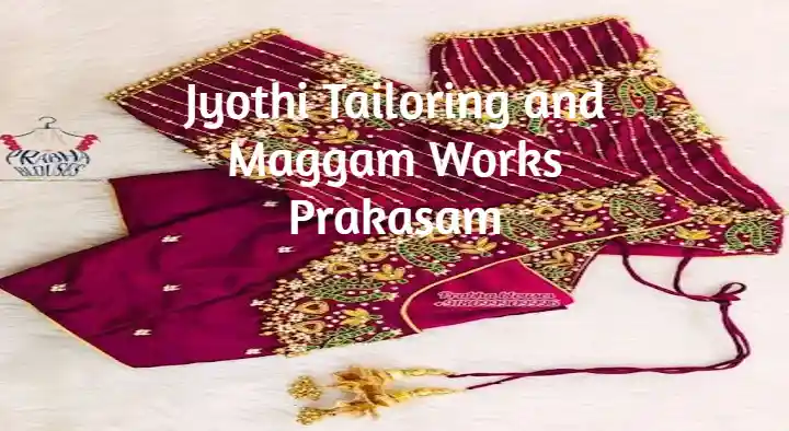 Maggam Works in Prakasam  : Jyothi Tailoring and Maggam Works in Paparajuthota