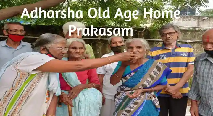 Adharsha Old Age Home in Prakash Nagar, Prakasam