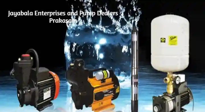 Water Pump Dealers in Prakasam  : Jayabala Enterprises and Pump Dealers in Venkateswara Nagar