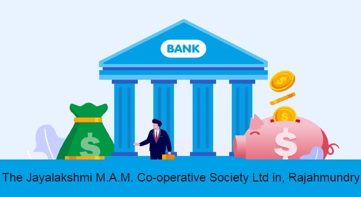 Banks in Rajahmundry (Rajamahendravaram) : The Jayalakshmi M.A.M. Co-operative Society Ltd in Alcot Gardens