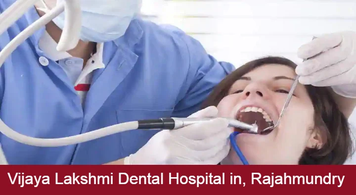 Vijaya Lakshmi Dental Hospital in Prakash Nagar, Rajahmundry