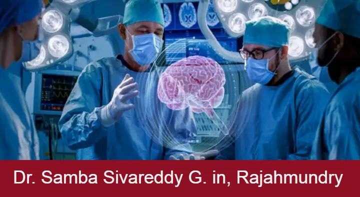Doctors Neuro Surgeons in Rajahmundry (Rajamahendravaram) : Dr. Samba Sivareddy G. in Prakash Nagar