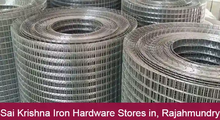 Wire Mesh Product Dealers in Rajahmundry (Rajamahendravaram) : Sai Krishna Iron Hardware Stores in Mothervari St
