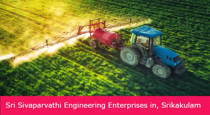 Agricultural Machinery in Srikakulam  : Sri Sivaparvathi Engineering Enterprises in G.T. Road