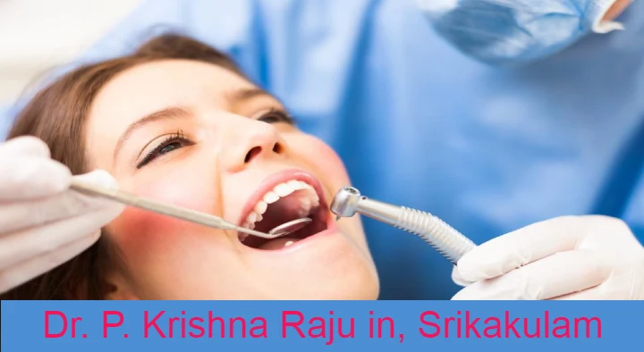 Doctors Dentist in Srikakulam  : Dr. P. Krishna Raju in Day and Night jn