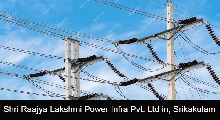 Shri Raajya Lakshmi Power Infra Pvt. Ltd in Ponduru, Srikakulam