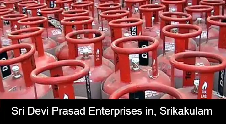 Gas Dealers in Srikakulam  : Sri Devi Prasad Enterprises in Palakonda RD