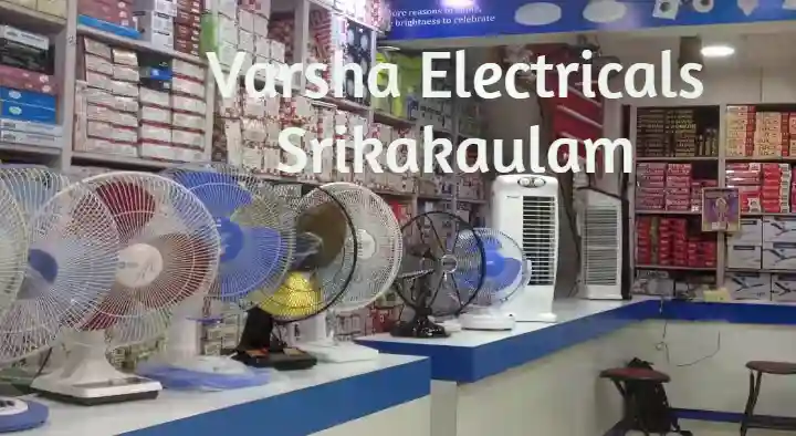 Electrical Shops in Srikakulam  : Varsha Electricals in Balaga