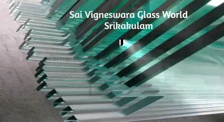 Sai Vigneswara Glass World in Kalinga Road, Srikakulam