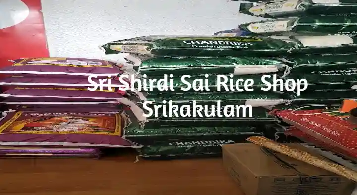 Sri Shirdi Sai Rice Shop in GT Road, Srikakulam