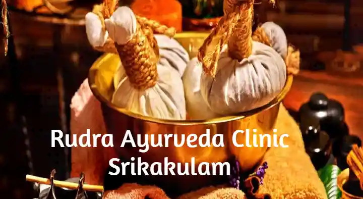 Ayurvedic Clinic in Srikakulam  : Rudra Ayurveda Clinic in Gujarathipeta