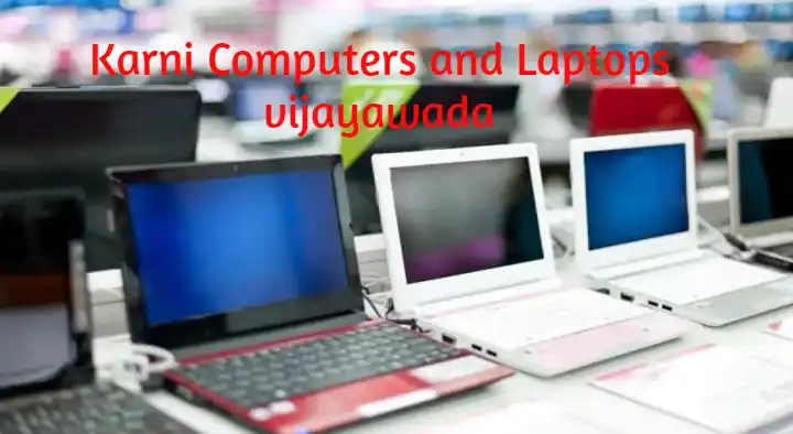 Computer And Laptop Repair Service in Vijayawada (Bezawada) : Karni Computers and  Laptops in Mogalrajapuram